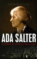 Ada Salter: Pionier al socialismului etic - Ada Salter: Pioneer of Ethical Socialism