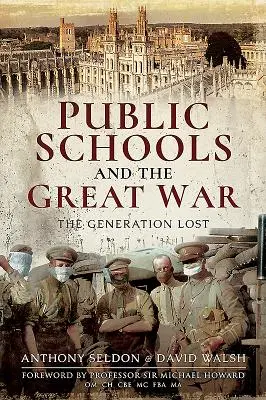Școlile publice și Marele Război: Generația pierdută - Public Schools and the Great War: The Generation Lost