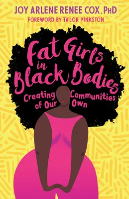 Fete grase în corpuri negre: Crearea de comunități proprii - Fat Girls in Black Bodies: Creating Communities of Our Own
