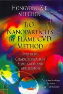 Nanoparticule de TiO2 prin metoda Flame CVD - Sinteză, caracterizare, simulare și aplicații - TiO2 Nanoparticles by Flame CVD Method - Synthesis, Characterization, Simulation & Application