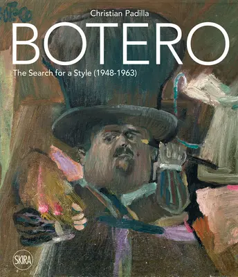 Botero: Căutarea unui stil (1948-1963) - Botero: The Search for a Style (1948-1963)