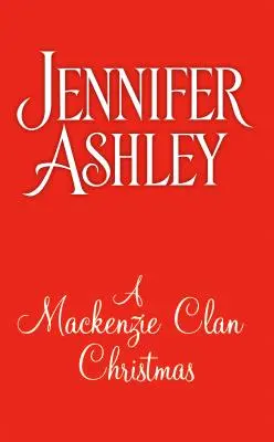 Un Crăciun al clanului MacKenzie - A MacKenzie Clan Christmas