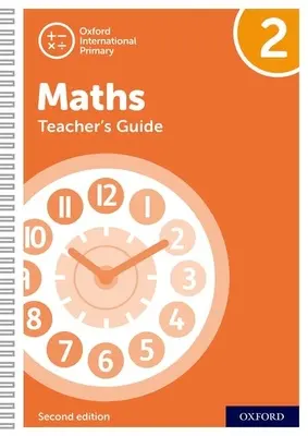 Oxford International Primary Maths Ediția a doua: Teacher's Guide 2: Oxford International Primary Maths Second Edition Teacher's Guide 2 - Oxford International Primary Maths Second Edition: Teacher's Guide 2: Oxford International Primary Maths Second Edition Teacher's Guide 2
