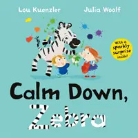 Calmează-te, zebră (Kuenzler Lou (Autor)) - Calm Down, Zebra (Kuenzler Lou (Author))