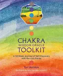 Chakra Wisdom Oracle Toolkit: O călătorie de 52 de săptămâni de autodescoperire cu fabulele pierdute - Chakra Wisdom Oracle Toolkit: A 52-Week Journey of Self-Discovery with the Lost Fables