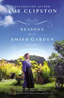 Anotimpurile unei grădini Amish: Patru povestiri - Seasons of an Amish Garden: Four Stories