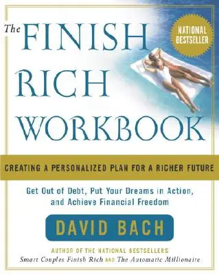 The Finish Rich Workbook: Crearea unui plan personalizat pentru un viitor mai bogat - The Finish Rich Workbook: Creating a Personalized Plan for a Richer Future