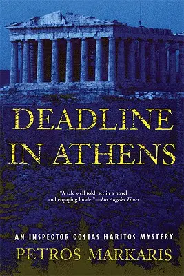 Deadline în Atena: Un mister al inspectorului Costas Haritos - Deadline in Athens: An Inspector Costas Haritos Mystery