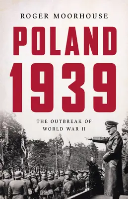 Polonia 1939: Izbucnirea celui de-al Doilea Război Mondial - Poland 1939: The Outbreak of World War II