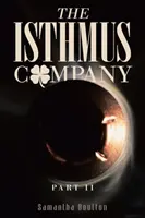 Compania Isthmus: Partea a II-a - The Isthmus Company: Part II