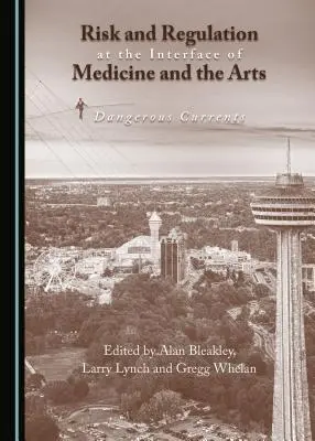 Risc și reglementare la interfața dintre medicină și artă: Curenți periculoși - Risk and Regulation at the Interface of Medicine and the Arts: Dangerous Currents