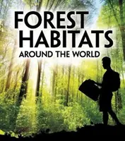 Habitatele forestiere din întreaga lume - Forest Habitats Around the World