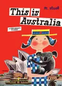Aceasta este Australia: Un clasic pentru copii - This Is Australia: A Children's Classic