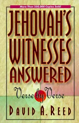 Răspunsul Martorilor lui Iehova verset cu verset - Jehovah's Witnesses Answered Verse by Verse
