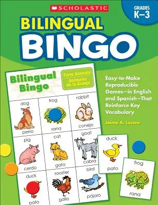 Bilingual Bingo: Jocuri reproductibile ușor de realizat - în engleză și spaniolă - care consolidează vocabularul cheie - Bilingual Bingo: Easy-To-Make Reproducible Games-- In English and Spanish--That Reinforce Key Vocabulary