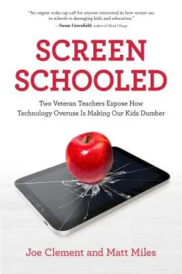 Screen Schooled: Doi profesori veterani expun modul în care utilizarea excesivă a tehnologiei îi face pe copiii noștri mai proști - Screen Schooled: Two Veteran Teachers Expose How Technology Overuse Is Making Our Kids Dumber