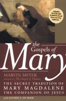 The Gospels of Mary (Evangheliile Mariei): Tradiția secretă a Mariei Magdalena, însoțitoarea lui Iisus: The Secret Tradition of Mary Magdalene, the Companion of Jesus - The Gospels of Mary: The Secret Tradition of Mary Magdalene, the Companion of Jesus