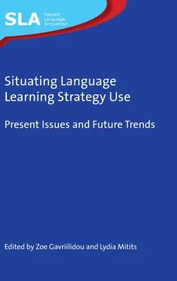 Situarea utilizării strategiilor de învățare a limbilor străine - Situating Language Learning Strategy Use