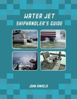 Ghidul navigatorului cu jet de apă (Water Jet Shiphandler's Guide) - Water Jet Shiphandler's Guide