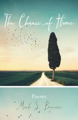 Șansa de acasă: Poezii - The Chance of Home: Poems