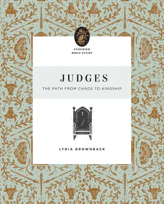 Judecători: Calea de la haos la regalitate - Judges: The Path from Chaos to Kingship