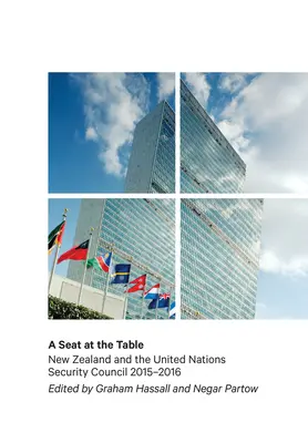 Un loc la masă: Noua Zeelandă și Consiliul de Securitate al Organizației Națiunilor Unite 2015-2016 - A Seat at the Table: New Zealand and the United Nations Security Council 2015-2016
