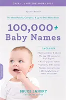 100,000+ Baby Names: Cea mai utilă, completă și la zi carte de nume - 100,000+ Baby Names: The Most Helpful, Complete, & Up-To-Date Name Book