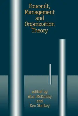 Foucault, managementul și teoria organizației: De la panopticon la tehnologiile sinelui - Foucault, Management and Organization Theory: From Panopticon to Technologies of Self