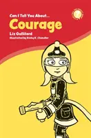Pot să-ți spun despre curaj? O introducere utilă pentru toată lumea - Can I Tell You about Courage?: A Helpful Introduction for Everyone