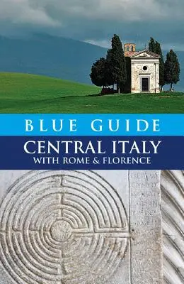 Blue Guide - Italia Centrală cu Roma și Florența - Blue Guide Central Italy with Rome and Florence