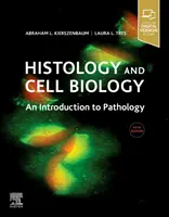 Histologie și biologie celulară: O introducere în patologie - Histology and Cell Biology: An Introduction to Pathology
