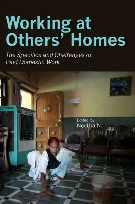 Munca la domiciliul altora: Particularitățile și provocările muncii casnice remunerate - Working at Others' Homes: The Specifics and Challenges of Paid Domestic Work