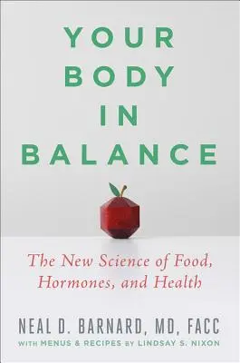 Corpul tău în echilibru: Noua știință a alimentelor, hormonilor și sănătății - Your Body in Balance: The New Science of Food, Hormones, and Health