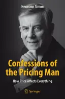 Confesiunile omului care stabilește prețurile: Cum influențează prețul totul - Confessions of the Pricing Man: How Price Affects Everything