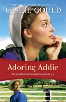 Adorând-o pe Addie - Adoring Addie