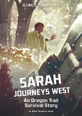Sarah călătorește spre vest: O poveste de supraviețuire pe Oregon Trail - Sarah Journeys West: An Oregon Trail Survival Story