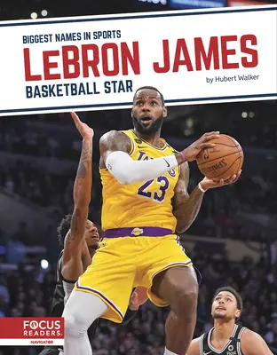 Lebron James: Star al baschetului - Lebron James: Basketball Star