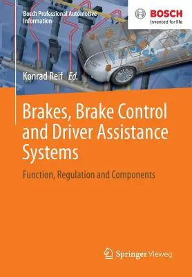 Frânele, controlul frânelor și sistemele de asistență a conducătorului auto: Funcție, reglementare și componente - Brakes, Brake Control and Driver Assistance Systems: Function, Regulation and Components