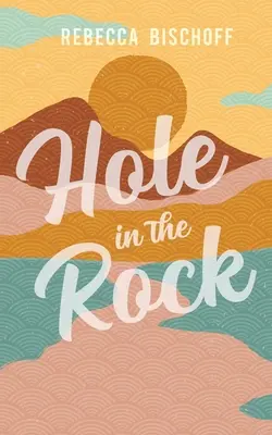 Gaură în stâncă - Hole in the Rock
