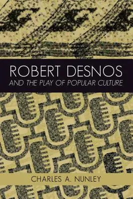 Robert Desnos și jocul din cultura populară - Robert Desnos and the Play of Popular Culture