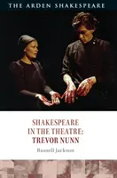 Shakespeare în teatru: Trevor Nunn - Shakespeare in the Theatre: Trevor Nunn