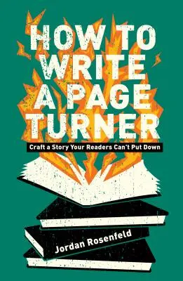 How to Write a Page-Turner: Craft a Story Your Readers Can't Put Down
