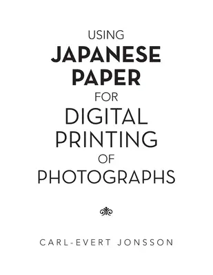 Utilizarea hârtiei japoneze pentru imprimarea digitală a fotografiilor - Using Japanese Paper for Digital Printing of Photographs