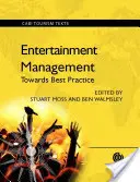 Managementul divertismentului: Către cele mai bune practici - Entertainment Management: Towards Best Practice