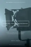 Lighting for Cinematography (Iluminare pentru cinematografie): A Practical Guide to the Art and Craft of Lighting for the Moving Image (Ghid practic pentru arta și meseria iluminării pentru imaginea în mișcare) - Lighting for Cinematography: A Practical Guide to the Art and Craft of Lighting for the Moving Image