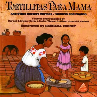 Tortillitas Para Mama: And Other Nursery Rhymes, spaniolă și engleză - Tortillitas Para Mama: And Other Nursery Rhymes, Spanish and English