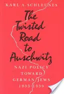 Drumul întortocheat spre Auschwitz: Politica nazistă față de evreii germani, 1933-39 - The Twisted Road to Auschwitz: Nazi Policy Toward German Jews, 1933-39
