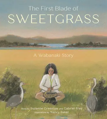 Prima lamă de iarbă dulce - The First Blade of Sweetgrass