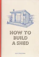 Cum să construiești o magazie - How to Build a Shed
