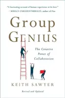 Geniul grupului: Puterea creativă a colaborării - Group Genius: The Creative Power of Collaboration